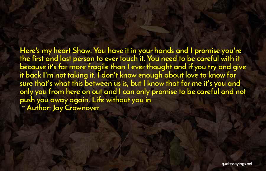 Be Careful My Love Quotes By Jay Crownover