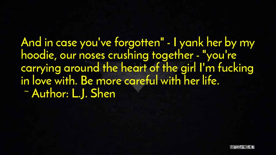 Be Careful My Love Quotes By L.J. Shen