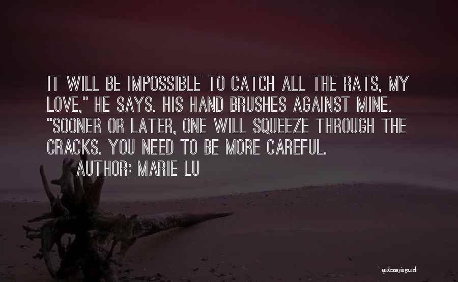 Be Careful My Love Quotes By Marie Lu