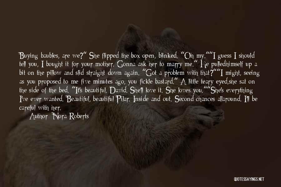 Be Careful My Love Quotes By Nora Roberts