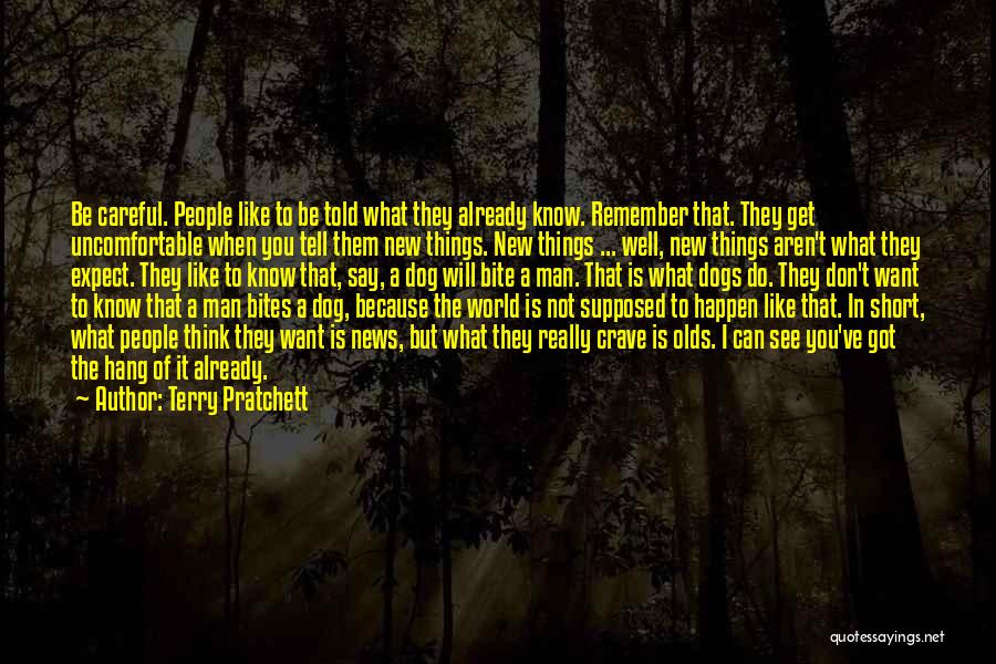 Be Careful Of The Things You Say Quotes By Terry Pratchett