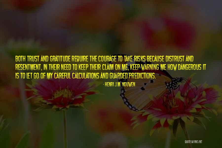 Be Careful Of Who You Trust Quotes By Henri J.M. Nouwen Be Careful Of Who You Trust Quotes By Henri J.M. Nouwen