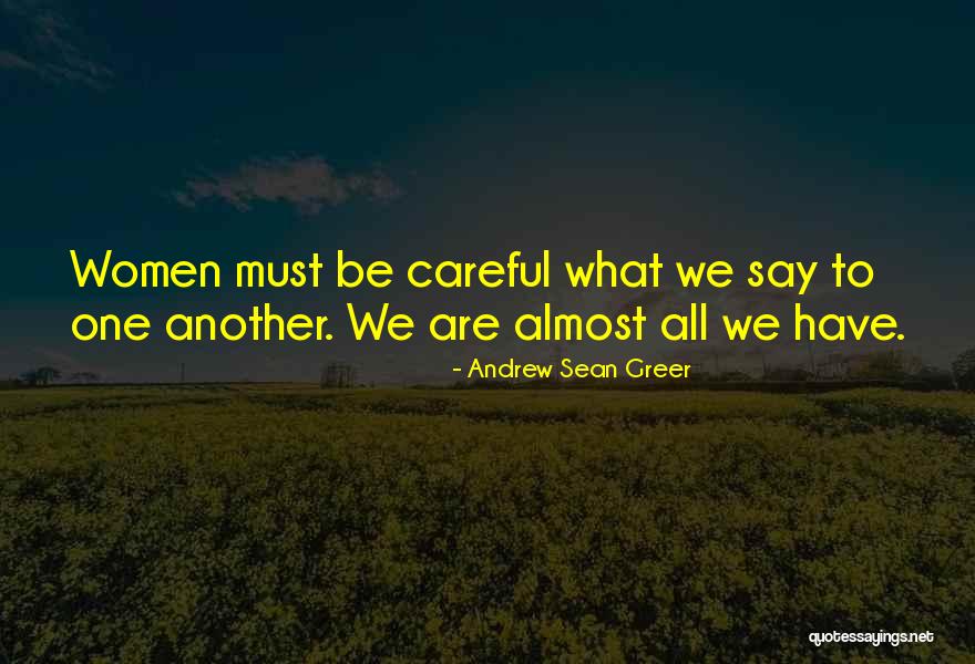 Be Careful On Your Way Up Quotes By Andrew Sean Greer