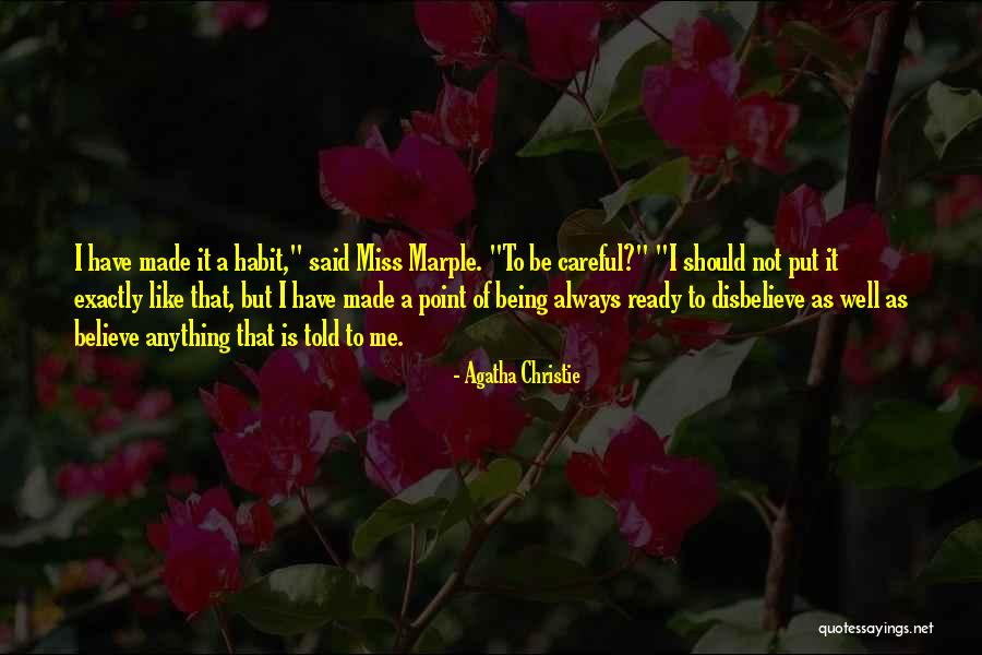 Be Careful Quotes By Agatha Christie Be Careful Quotes By Agatha Christie