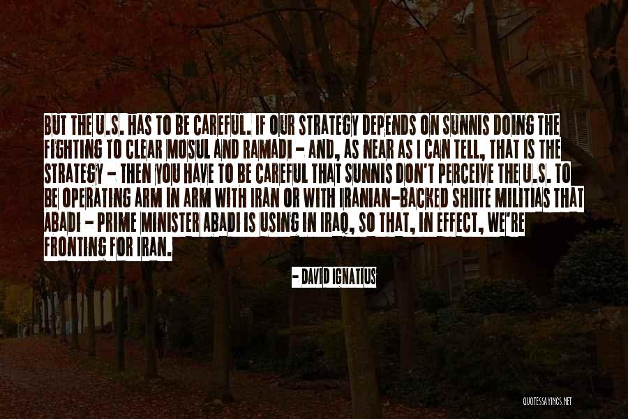 Be Careful Quotes By David Ignatius Be Careful Quotes By David Ignatius