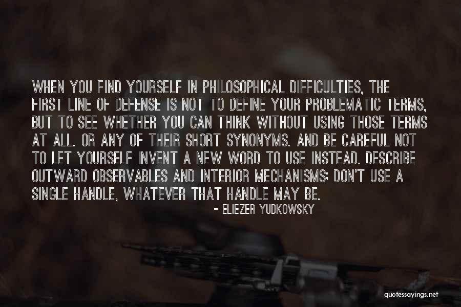Be Careful Quotes By Eliezer Yudkowsky Be Careful Quotes By Eliezer Yudkowsky