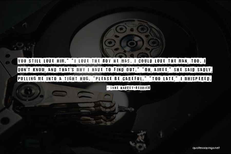 Be Careful Quotes By Jane Harvey-Berrick Be Careful Quotes By Jane Harvey-Berrick