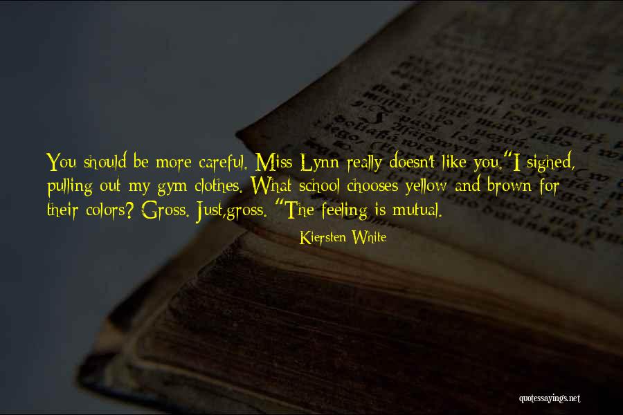 Be Careful Quotes By Kiersten White Be Careful Quotes By Kiersten White
