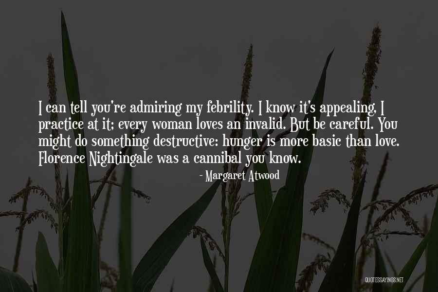 Be Careful Quotes By Margaret Atwood Be Careful Quotes By Margaret Atwood