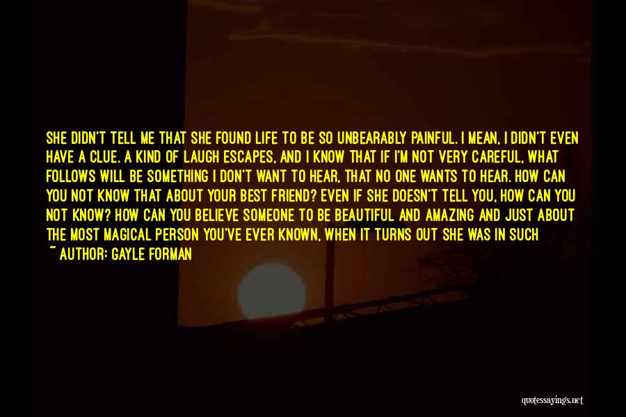 Be Careful What You Ask For Quotes By Gayle Forman