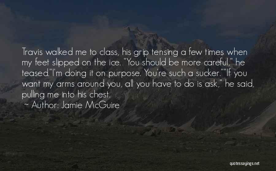 Be Careful What You Ask For Quotes By Jamie McGuire