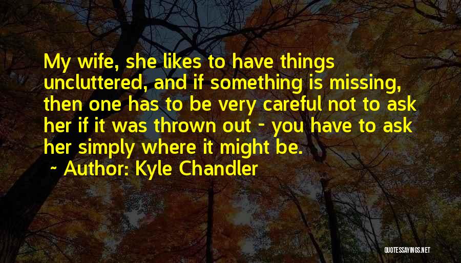 Be Careful What You Ask For Quotes By Kyle Chandler