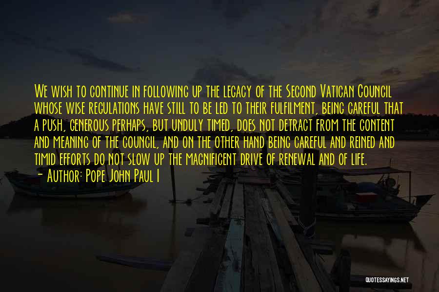 Be Careful What You Do To Me Quotes By Pope John Paul I