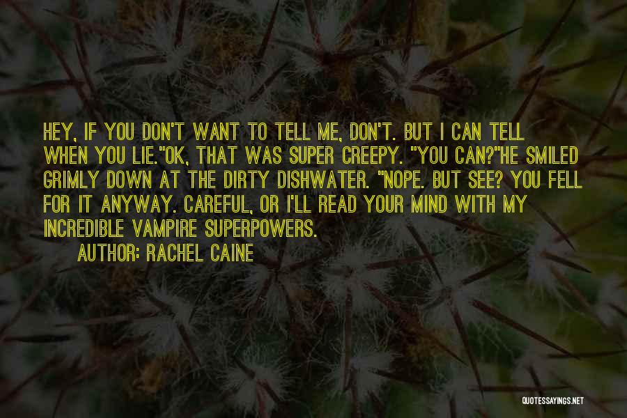 Be Careful What You Do To Me Quotes By Rachel Caine
