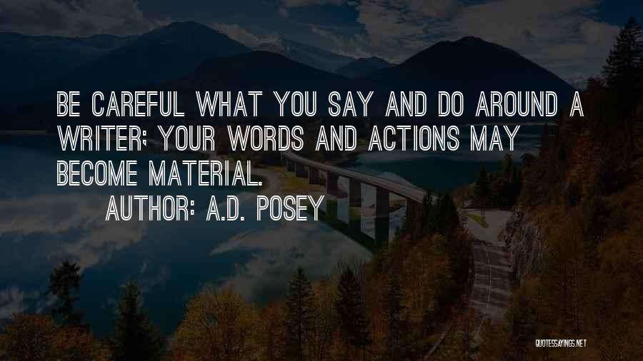 Be Careful What You Say Quotes By A.D. Posey