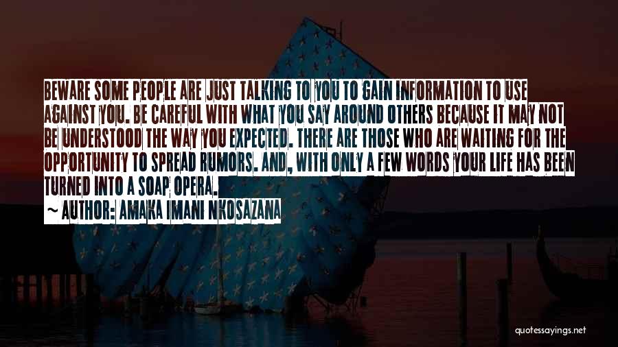 Be Careful What You Say Quotes By Amaka Imani Nkosazana