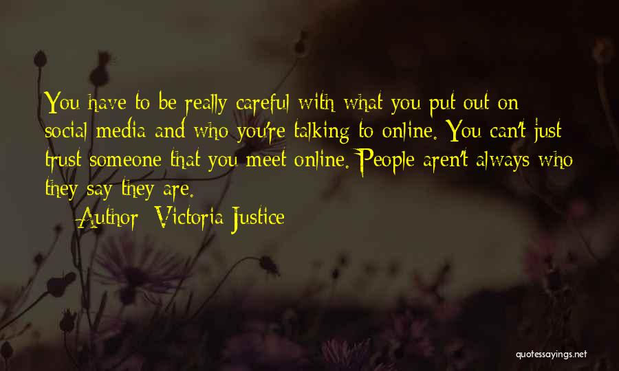 Be Careful What You Say Quotes By Victoria Justice