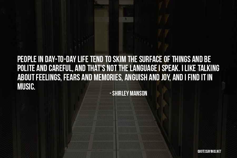 Be Careful What You Speak Quotes By Shirley Manson Be Careful What You Speak Quotes By Shirley Manson