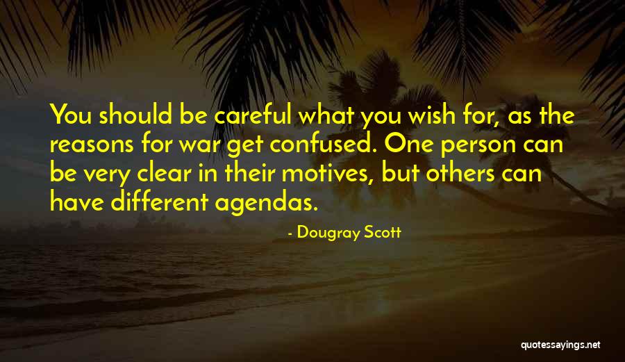 Be Careful What You Wish For Quotes By Dougray Scott Be Careful What You Wish For Quotes By Dougray Scott
