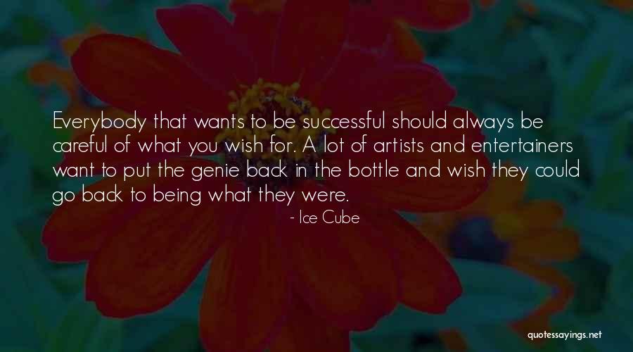 Be Careful What You Wish For Quotes By Ice Cube Be Careful What You Wish For Quotes By Ice Cube