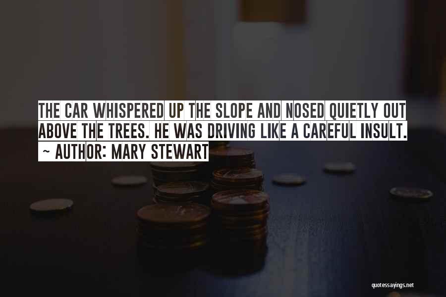 Be Careful While Driving Quotes By Mary Stewart