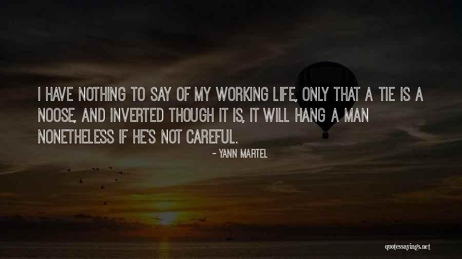 Be Careful Who You Hang Out With Quotes By Yann Martel Be Careful Who You Hang Out With Quotes By Yann Martel