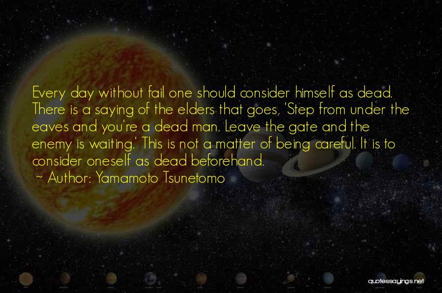 Be Careful Who You Step On On Your Way Up Quotes By Yamamoto Tsunetomo