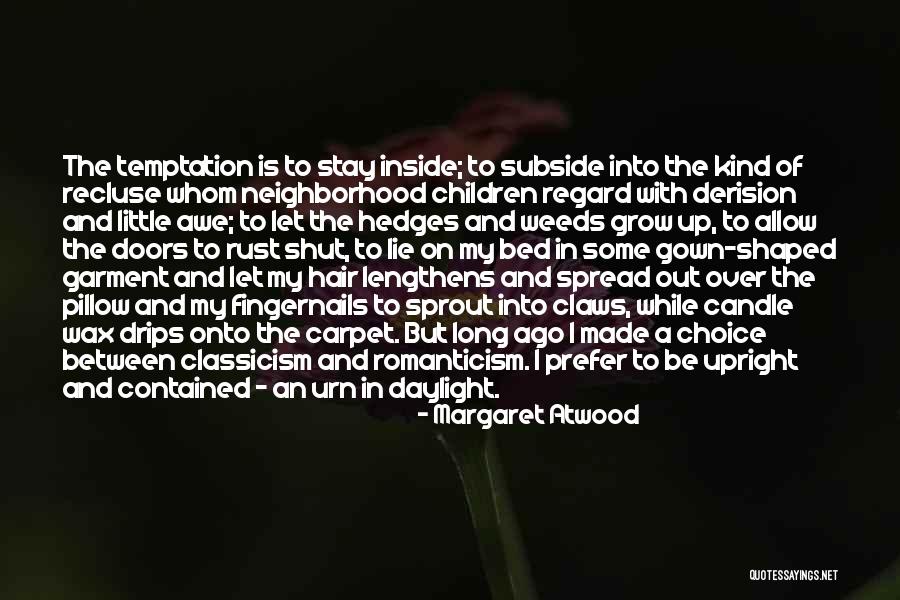 Be Careful With Retaliation Quotes By Margaret Atwood Be Careful With Retaliation Quotes By Margaret Atwood