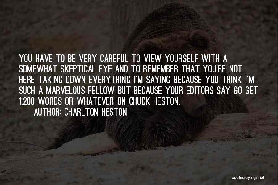 Be Careful With The Words You Say Quotes By Charlton Heston