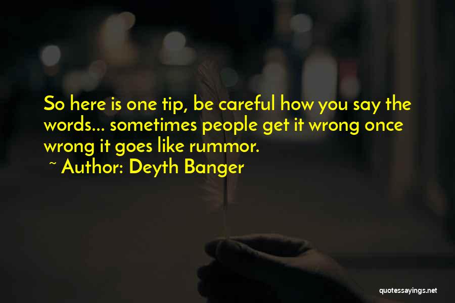 Be Careful With The Words You Say Quotes By Deyth Banger