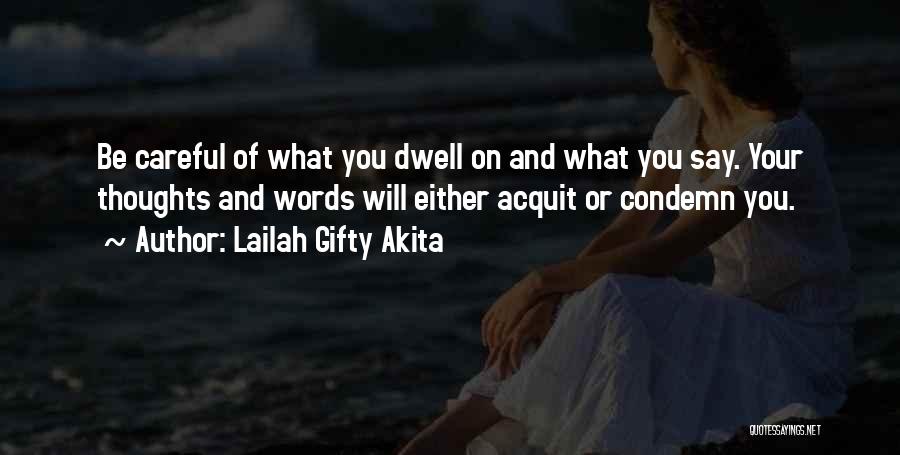 Be Careful With The Words You Say Quotes By Lailah Gifty Akita