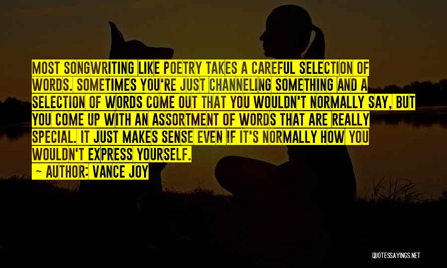 Be Careful With The Words You Say Quotes By Vance Joy