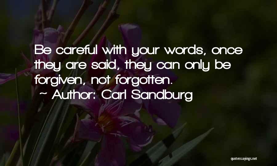 Be Careful Words Quotes By Carl Sandburg