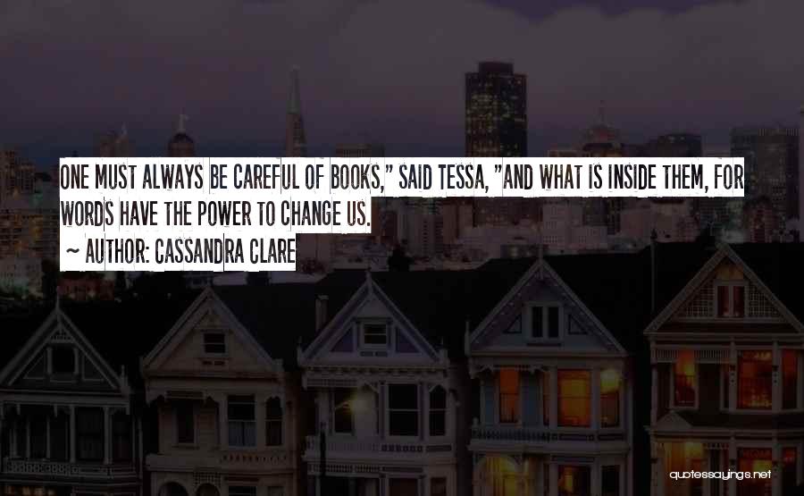 Be Careful Words Quotes By Cassandra Clare