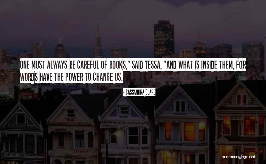 Be Careful Words Quotes By Cassandra Clare