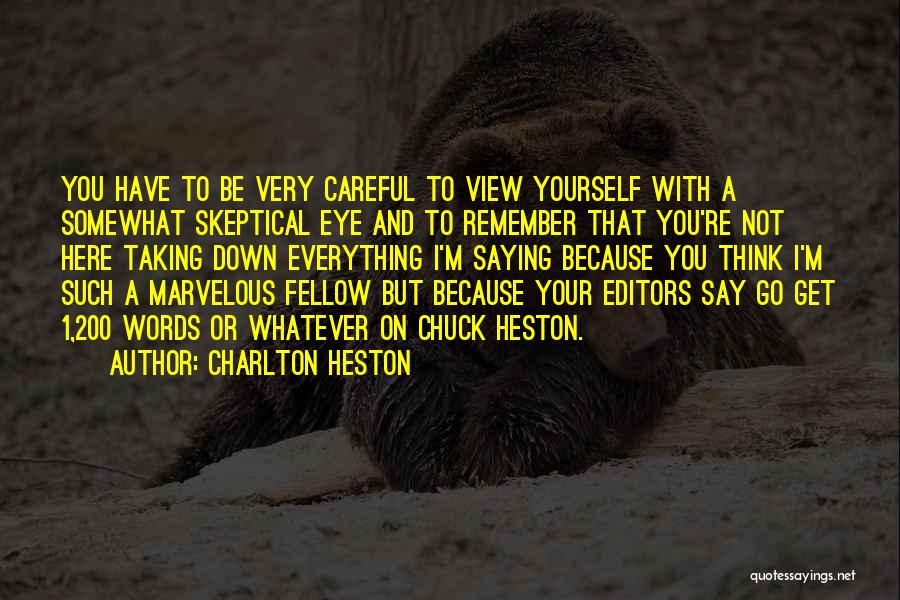 Be Careful Words Quotes By Charlton Heston