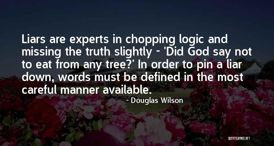 Be Careful Words Quotes By Douglas Wilson Be Careful Words Quotes By Douglas Wilson