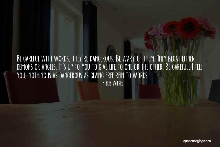 Be Careful Words Quotes By Elie Wiesel Be Careful Words Quotes By Elie Wiesel
