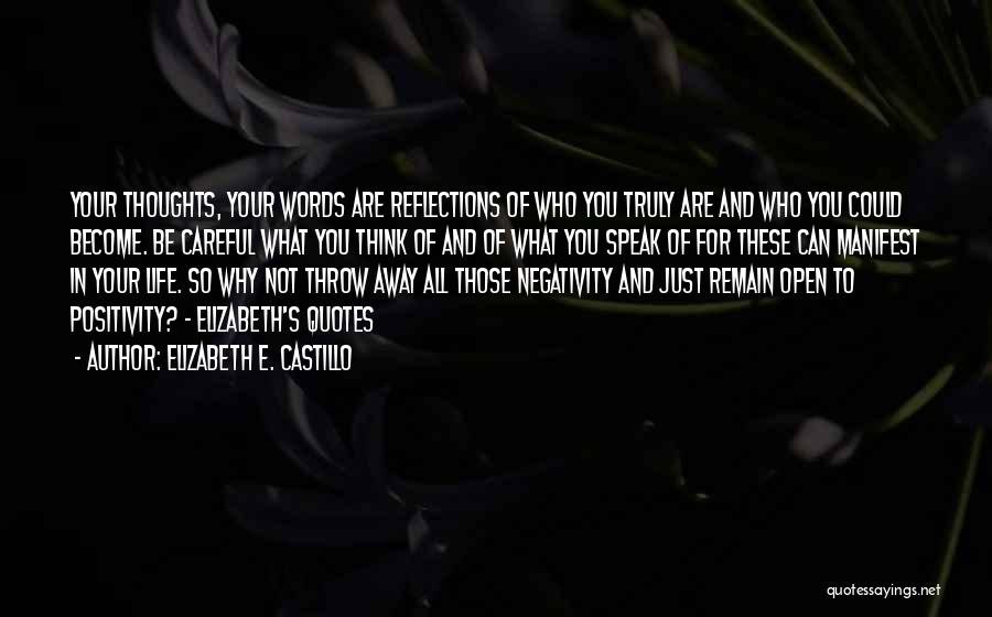 Be Careful Words Quotes By Elizabeth E. Castillo