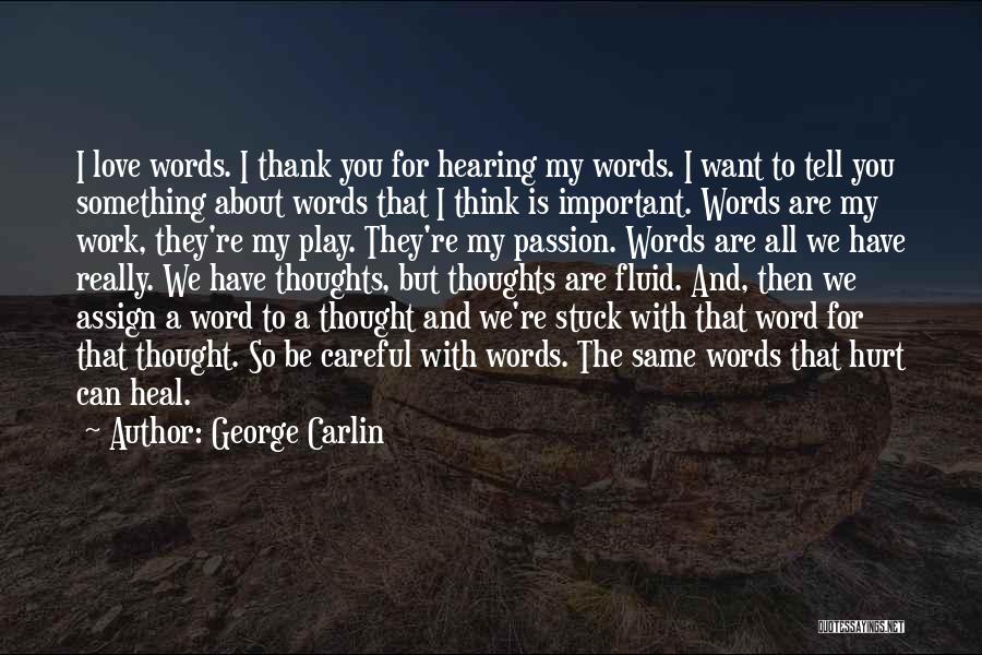 Be Careful Words Quotes By George Carlin