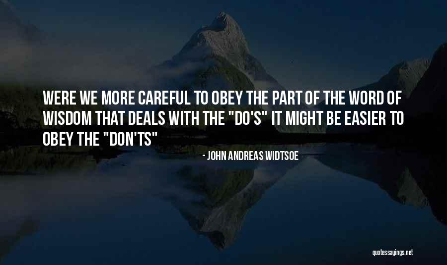 Be Careful Words Quotes By John Andreas Widtsoe