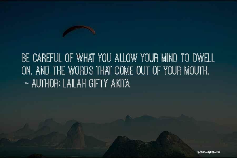 Be Careful Words Quotes By Lailah Gifty Akita