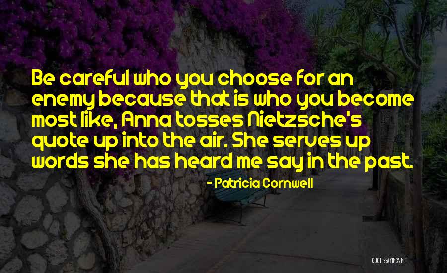 Be Careful Words Quotes By Patricia Cornwell Be Careful Words Quotes By Patricia Cornwell