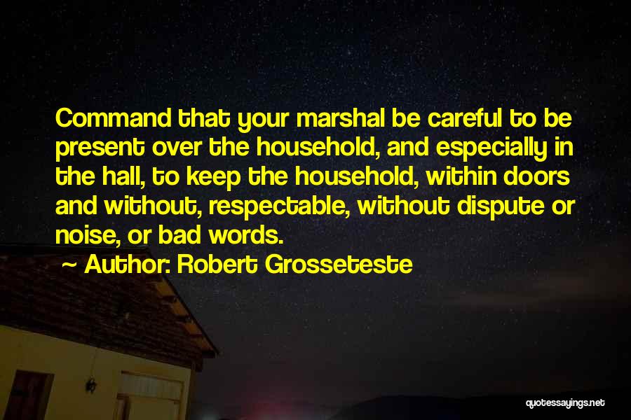 Be Careful Words Quotes By Robert Grosseteste
