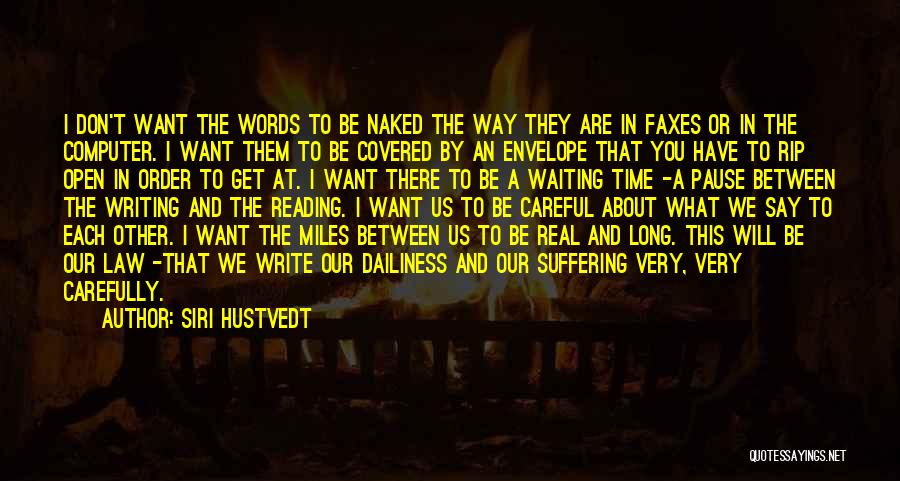 Be Careful Words Quotes By Siri Hustvedt
