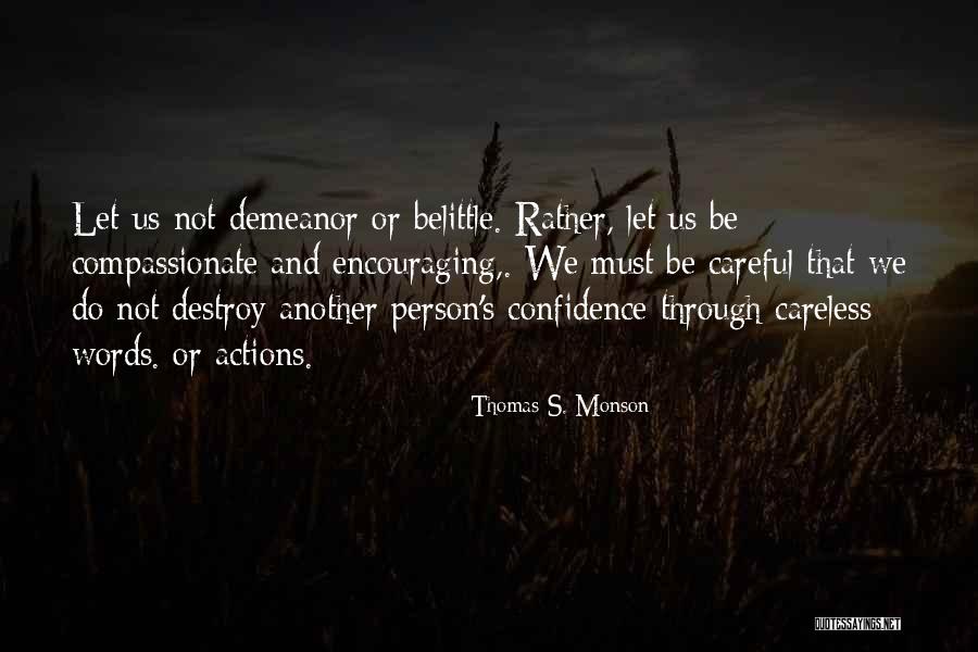 Be Careful Words Quotes By Thomas S. Monson