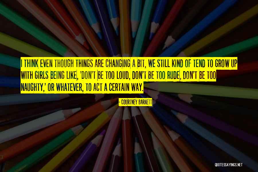 Be Certain Quotes By Courtney Barnett Be Certain Quotes By Courtney Barnett