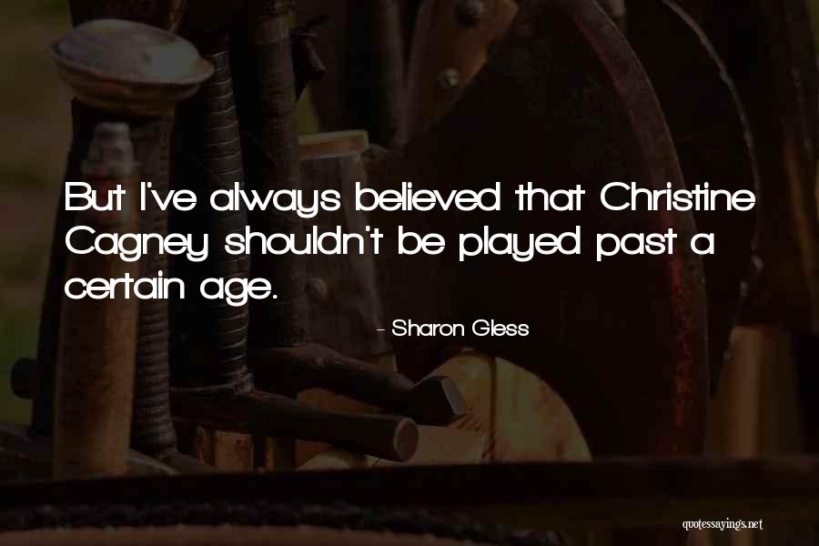 Be Certain Quotes By Sharon Gless Be Certain Quotes By Sharon Gless