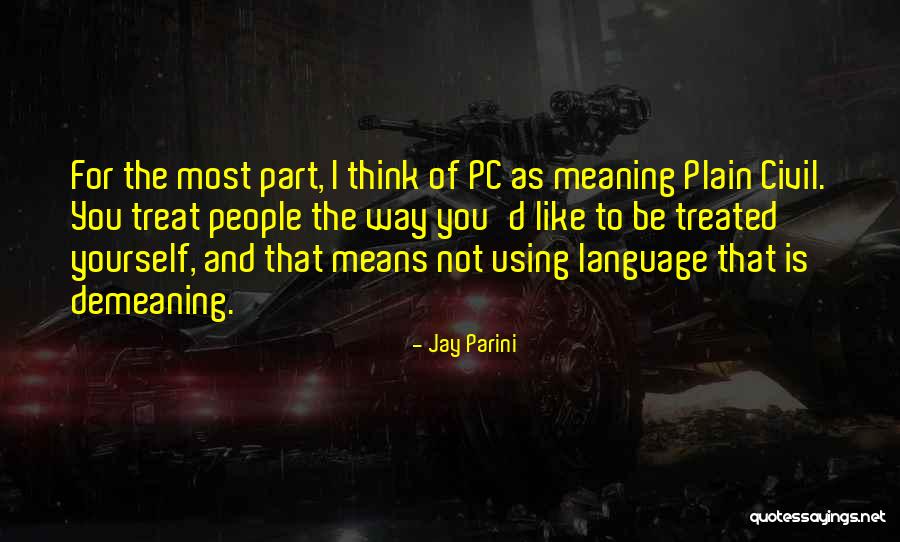 Be Civil Quotes By Jay Parini Be Civil Quotes By Jay Parini