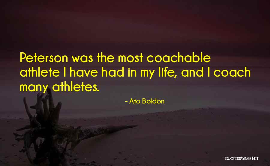 Be Coachable Quotes By Ato Boldon
